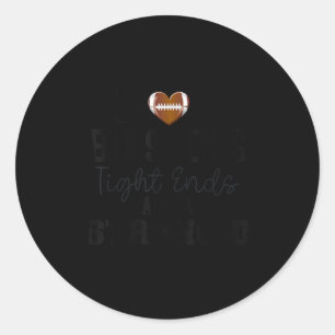 I Love Big Snacks Tight Ends And A Strong D Footba Classic Round Sticker