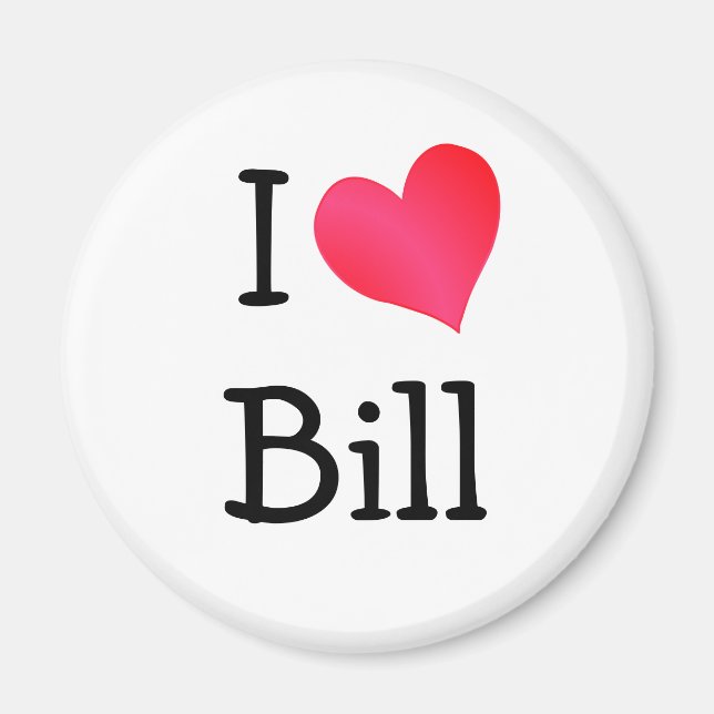 I Love Bill Magnet (Front)