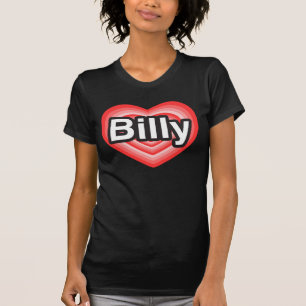 I love Billy. I love you Billy. Heart T-Shirt