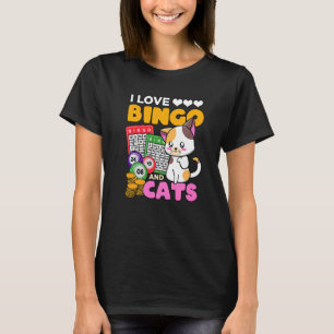 I Love Bingo And Cats Gambling Player Kitty T-Shirt