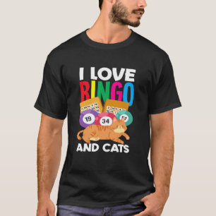 I Love Bingo And Cats Relaxing Fun Vibes T-Shirt