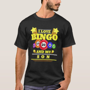 I Love Bingo And My Son Casino Gambling Lottery Bi T-Shirt