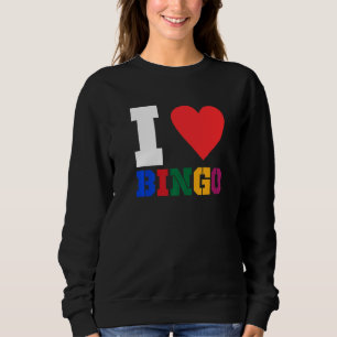 I Love Bingo Funny Bingo Funny Bingo 1 Sweatshirt