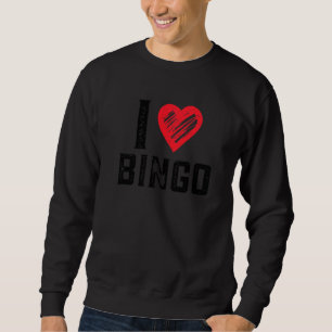 I Love Bingo Funny Bingo Funny Bingo 4 Sweatshirt