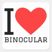 I love binocular