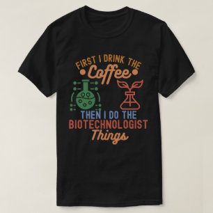 I Love Biotechnology, Biotechnology Quotes2 T-Shirt