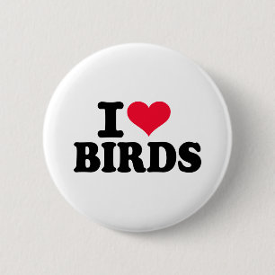 I love birds 6 cm round badge