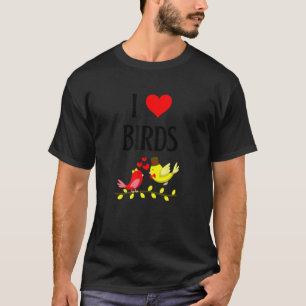 I Love Birds I Heart Birds Birdie lover Aviary Bir T-Shirt
