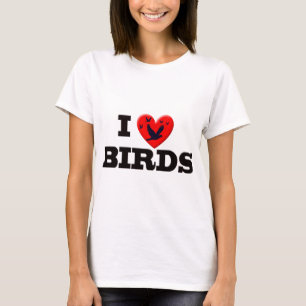 I LOVE BIRDS T-Shirt