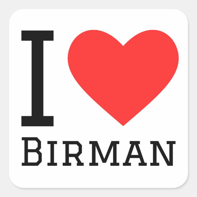 I love Birman  Square Sticker (Front)