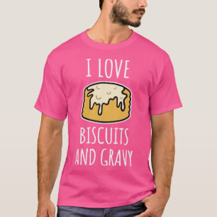 I Love Biscuits And Gravy T-Shirt