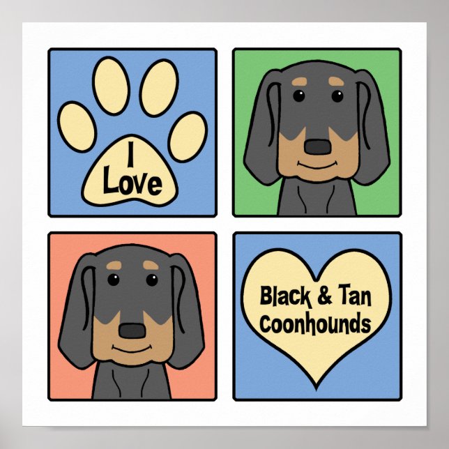 I Love Black and Tan Coonhounds Poster (Front)