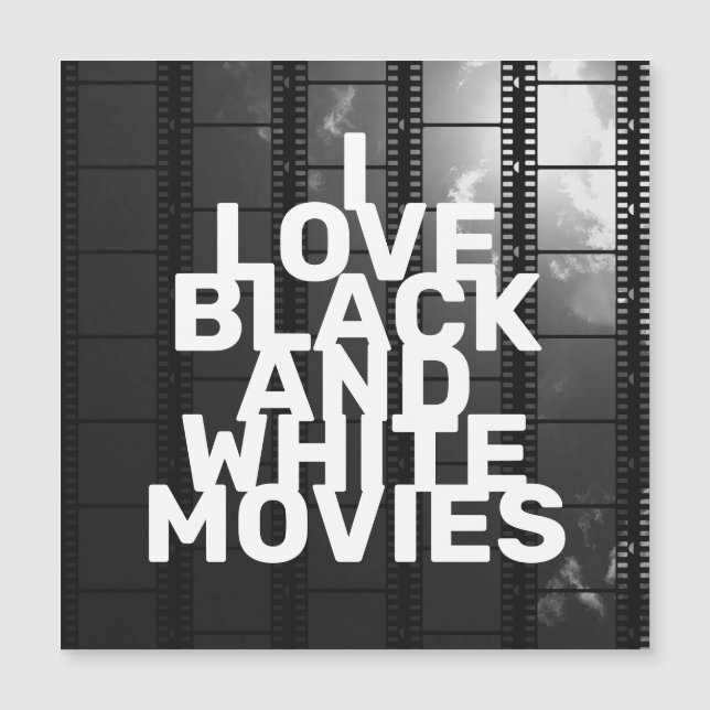 I love black and white movies with film strips (Front)