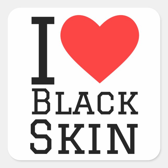 I love black skin square sticker (Front)
