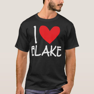 I Love Blake Name Personalised Men Guy BFF Friend T-Shirt