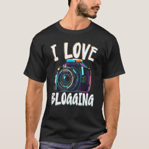 I Love Blogging Social Media Content Creator Vlogg T-Shirt