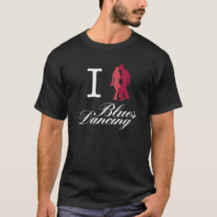 I Love Blues Dancing T-Shirt