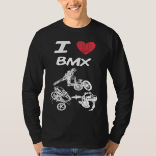 I Love Bmx A Great Passion or Hobby Idea T-Shirt
