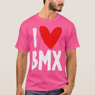I Love Bmx Bike Bmx Rider T-Shirt