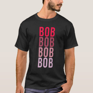 I Love BOB First Name BOB 1 T-Shirt