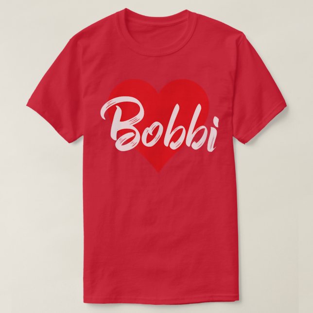 I Love Bobbi First Name T I Heart Named  T-Shirt (Design Front)
