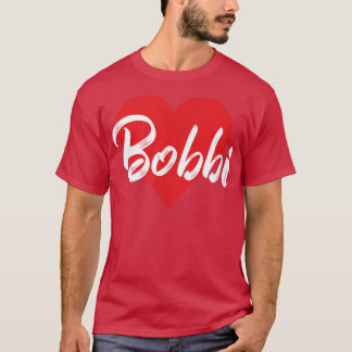I Love Bobbi First Name T I Heart Named  T-Shirt