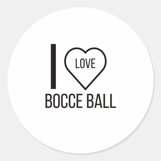 I LOVE BOCCE BALL CLASSIC ROUND STICKER (Front)