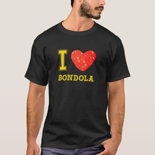 I Love Bondola in Verona of the Veronese cuisine M T-Shirt (Front)