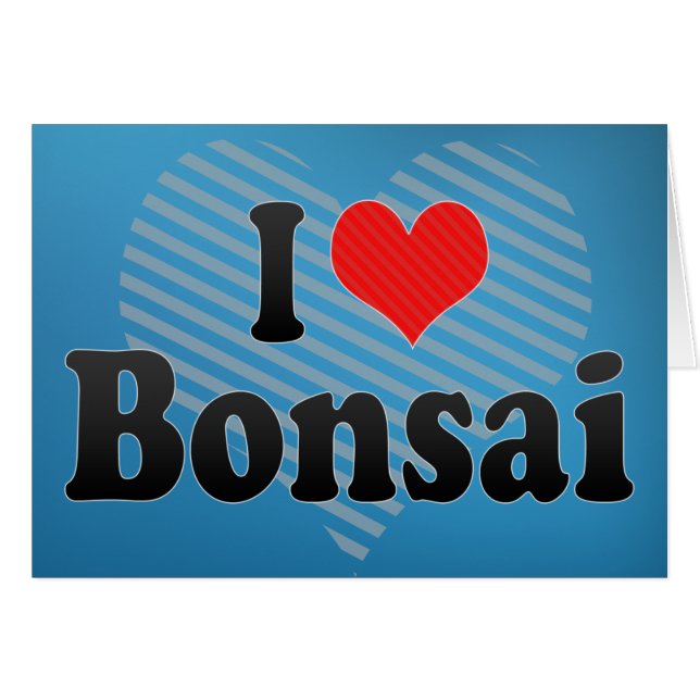 I Love Bonsai (Front Horizontal)