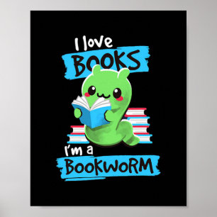 I love book and I am a bookworm Poster