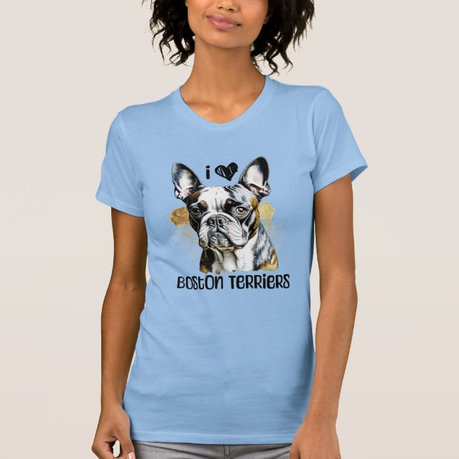 I Love Boston Terriers T-Shirt (Front)