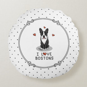 I Love Bostons Boston Terriers (black & white) Round Cushion