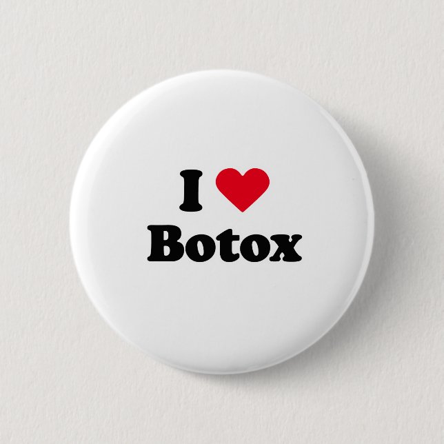 I love botox 6 cm round badge (Front)
