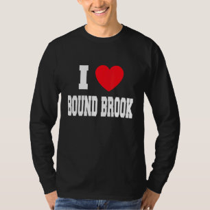 I Love Bound Brook T-Shirt