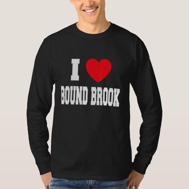 I Love Bound Brook T-Shirt (Front)