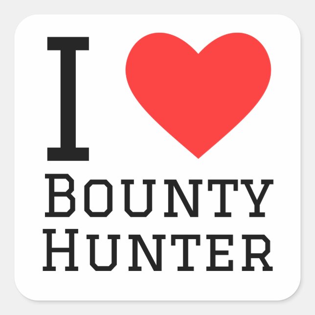 I love bounty hunter square sticker (Front)