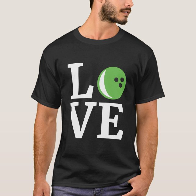 I Love Bowling Hoodie Bowling Player Gift T-Shirt (Front)