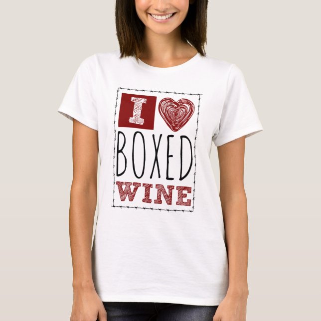 I Love Boxed Wine Barbed Wire Heart T-Shirt (Front)
