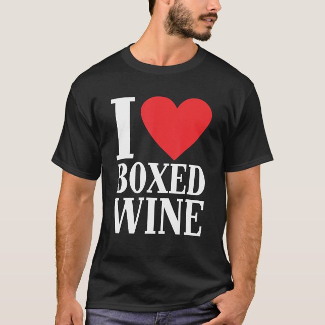 I Love Boxed Wine Cheap Wine  1 T-Shirt (Front)