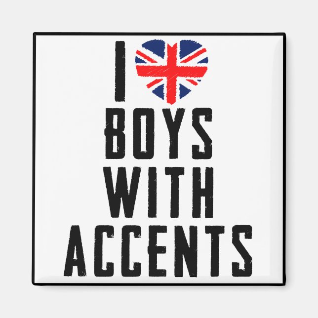 I Love Boys With Accents Magnet (Front)