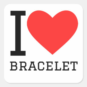 I love bracelet square sticker