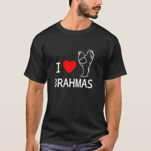I Love Brahma Chickens Popular Breed Brahmas Lover T-Shirt