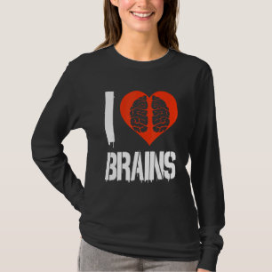 I Love Brains Neurologist Neuroscience Student T-Shirt