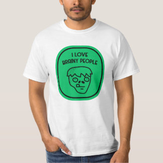 I love brainy people  T-Shirt
