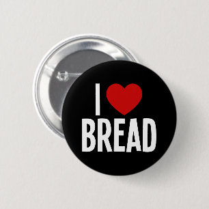 I Love Bread • I Heart Bread Round Button