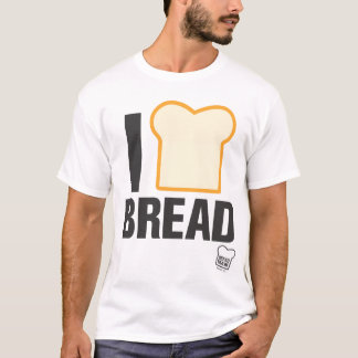 I Love Bread T-Shirt