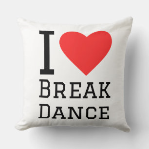 I love break dance cushion