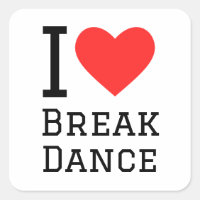 I love break dance