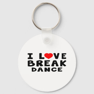 I Love Breakdance Key Ring