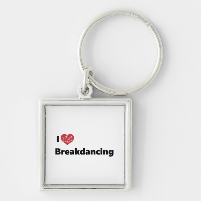 I Love Breakdancing Key Ring (Front)